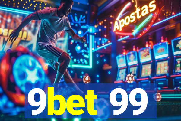 9bet 99